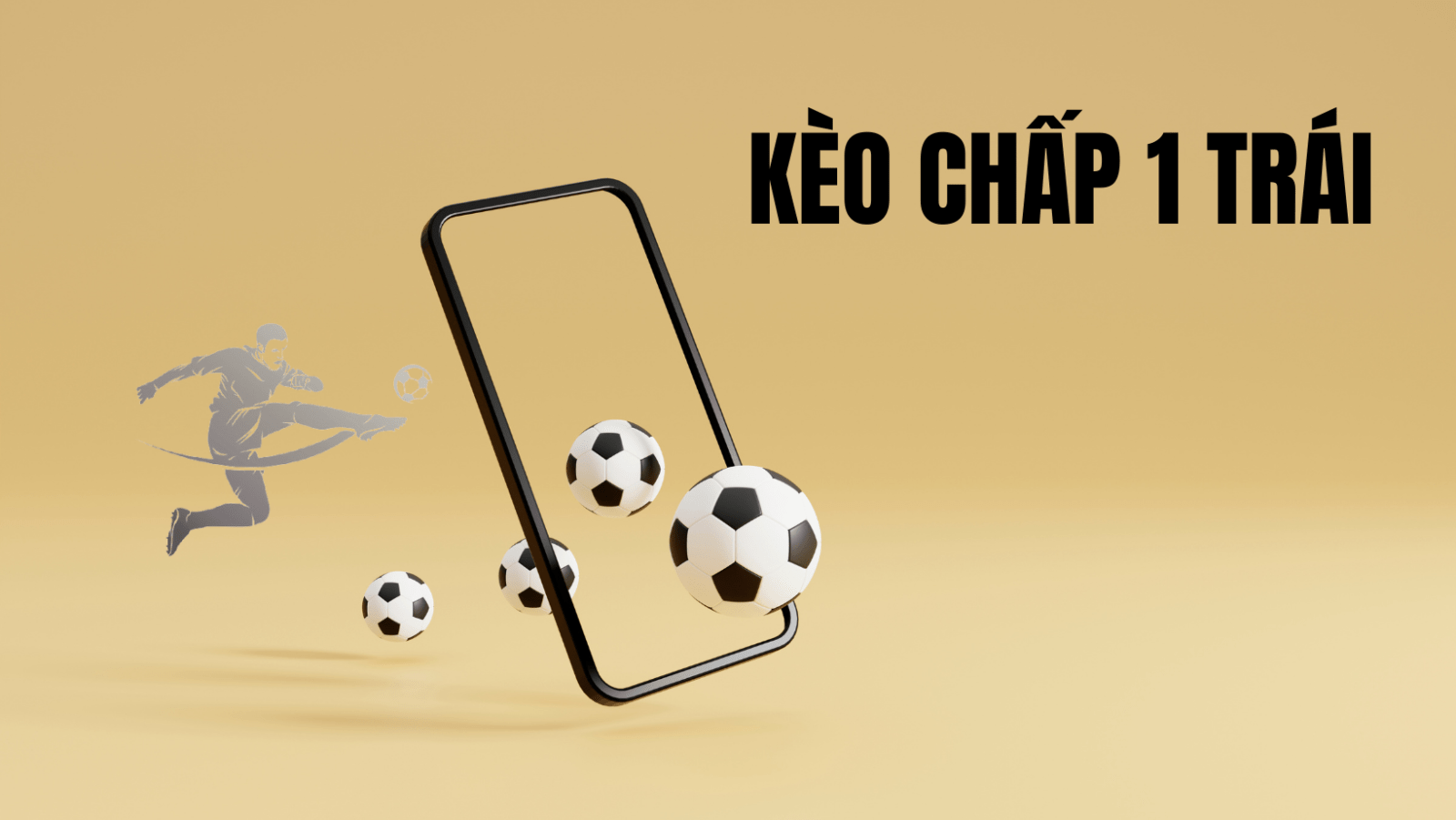 Kèo chấp 1 trái