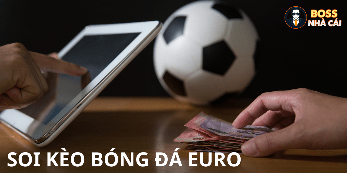 Soi kèo bóng đá Euro